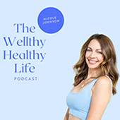Wealthy Healthy Life Podcast